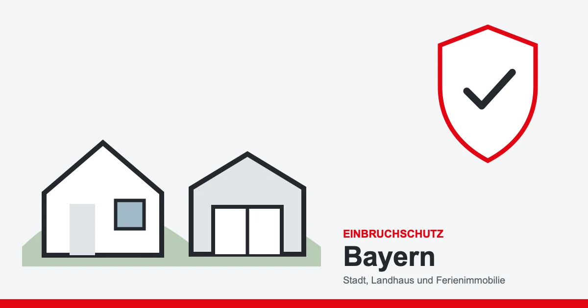 Einbruchschutz in Bayern: Stadt, Landhaus und Ferienimmobilie